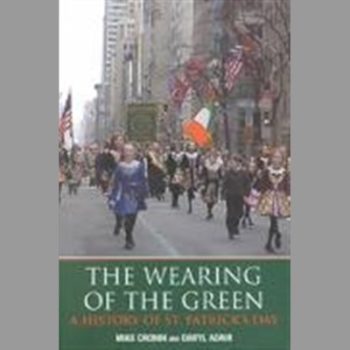 The Wearing of the Green: A History of St Patrick's Day