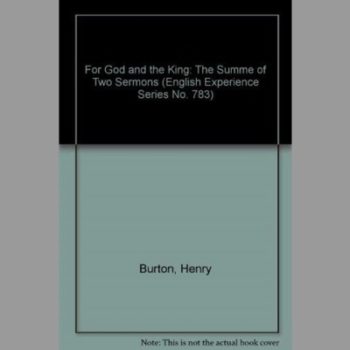 For God and the King: The Summe of Two Sermons (English Experience Series No. 783)