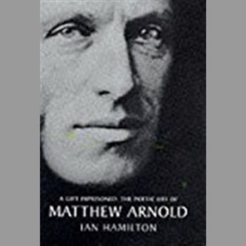 A Gift Imprisoned: Poetic Life of Matthew Arnold