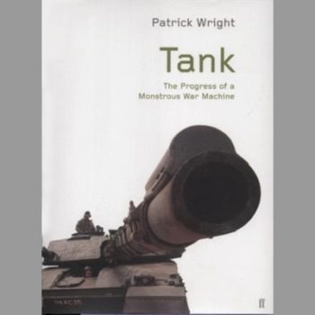 Tank: The Progress of a Monstrous War Machine