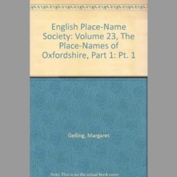 English Place-Name Society: Volume 23, The Place-Names of Oxfordshire, Part 1: Volume XXII