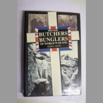 British Butchers and Bunglers of World War I