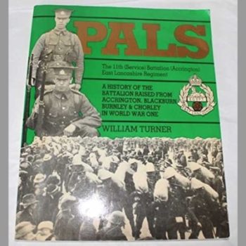 Pals: The 11th (Service) Battalion (Accrington) East Lancashire Regiment