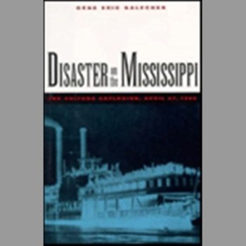 Disaster on the Mississippi: "Sultana" Explosion, April 27, 1865
