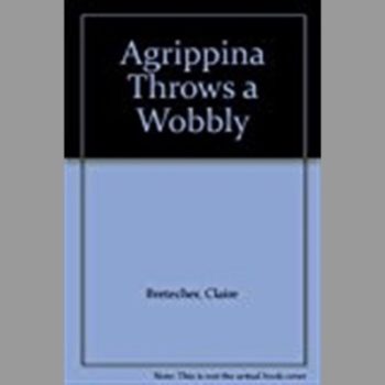 Agrippina Throws a Wobbly