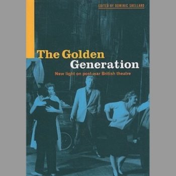 The Golden Generation: New Light on Post-War British Theatre