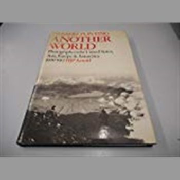 nother World, Photographs in the United States, Asia, Europe & Antarctica 1900 -1912.