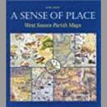 West Sussex Parish Maps: A Sense of a Place