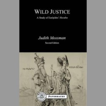 Wild Justice: A Study of Euripides' Hecuba