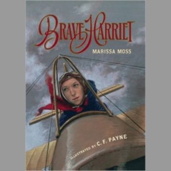 Brave Harriet: The First Woman to Fly the English Channel