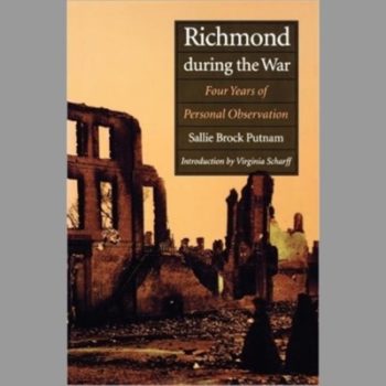 Richmond During the War: Four Years of Personal Observation