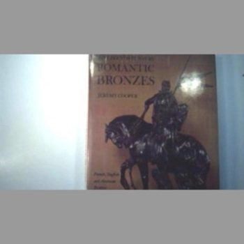 Nineteenth Century Romantic Bronzes: French, English and American Bronzes, 1830-1915