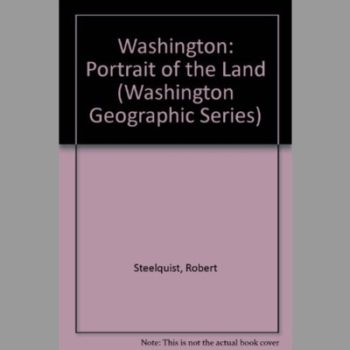 Washington: Portrait of the Land (Washington Geographic Series)