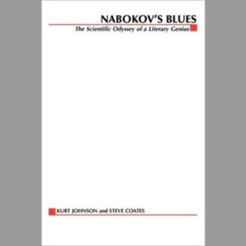Nabokov's Blues: The Scientific Odyssey of a Literary Genius