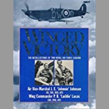 Winged Victory: Reflections of Two Royal Air Force Leaders: A Last Look Back - The Personal Reflections of Two Royal Air Force Leaders
