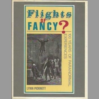 Flights of Fancy 100 Years of Paranormal Experiences