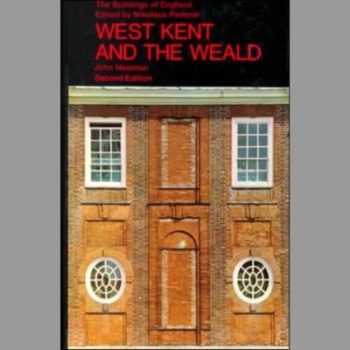 West Kent And the Weald (The Buildings of England)
