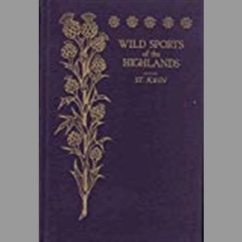 Wild Sports and Natural History of the Highlands (The Field library)