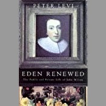 Eden Renewed: Public and Private Life of John Milton