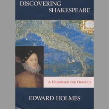 Discovering Shakespeare: A Handbook for Heretics