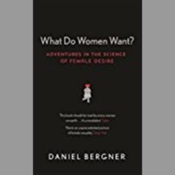 What Do Women Want? Adventures in the Science of Female Desire