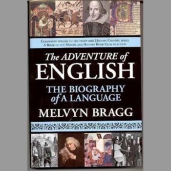 The Adventure of English: The Biography of A Language