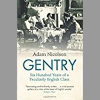 Gentry: Six Hundred Years of a Peculiarly English Class