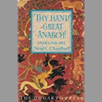 Thy Hand, Great Anarch!: India, 1921-52