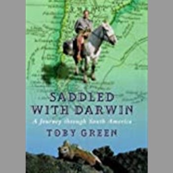Saddled With Darwin: A Journey Through South America