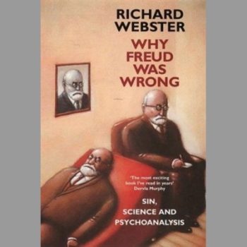 Why Freud Was Wrong: Sin, Science and Psychoanalysis