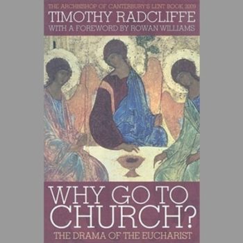 Why go to Church? The Drama of the Eucharist