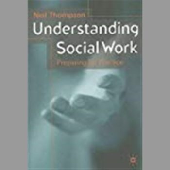 Understanding Social Work: Preparing for Practice