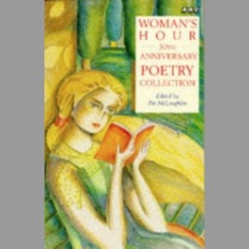 Woman's Hour: 50th Anniversary Poetry Collection: The 50th Anniversary Collection (BBC Books)