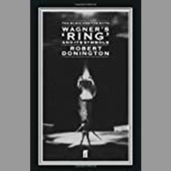 Wagner's 'Ring' and its Symbols: The Music and the Myth
