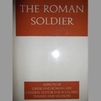 The Roman Soldier (Aspects of Greek and Roman Life)