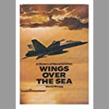 Wings Over the Sea: History of Naval Aviation