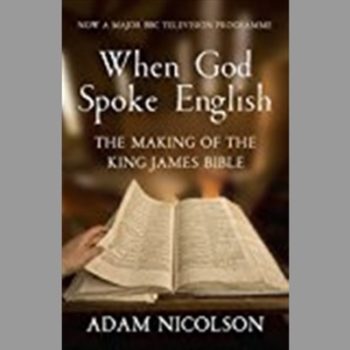 When God Spoke English: The Making of the King James Bible