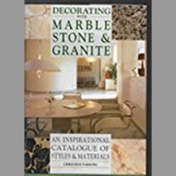 Decorating with Marble, Stone and Granite