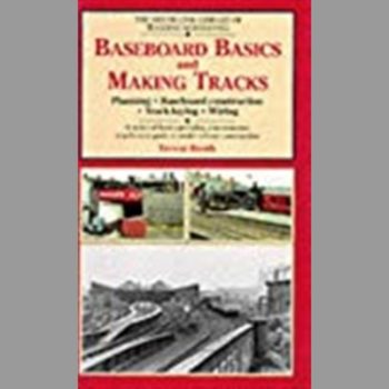 Baseboard Basics and Making Tracks: Planning, Baseboard Construction, Track-laying, Wiring (The Building of Platt Lane): Planning, Baseboard Construction, Track Laying and Wiring: 1