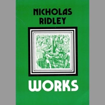 WORKS OF NICHOLAS RIDLEY
