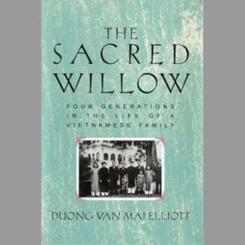 The Sacred Willow: Four Generations in the Life of a Vietnamese Family
