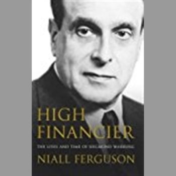 High Financier: The Lives and Times of Siegmund Warburg