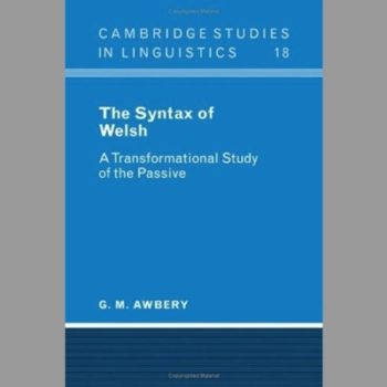 The Syntax of Welsh: A Transformational Study of the Passive (Cambridge Studies in Linguistics)