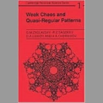 Weak Chaos and Quasi-Regular Patterns (Cambridge Nonlinear Science Series)