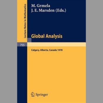 Global Analysis: Proceedings of the Biennial Seminar of the Canadian Mathematical Congress, Calgary, Alberta, June 12-27, 1978 (Lecture Notes in Mathematics)