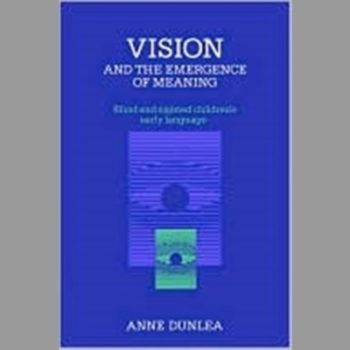 Vision and the Emergence of Meaning: Blind and Sighted Children's Early Language