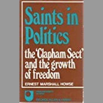 Saints in Politics: "Clapham Sect" and the Growth of Freedom (Set books / Open University)