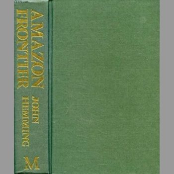 Amazon Frontier: The Defeat Of The Brazilian Indians