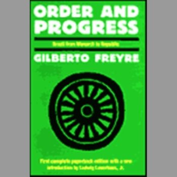 Order and Progress: Brazil from Monarchy to Republic (Campus)