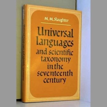 Universal Languages and Scientific Taxonomy in the Seventeenth Century.